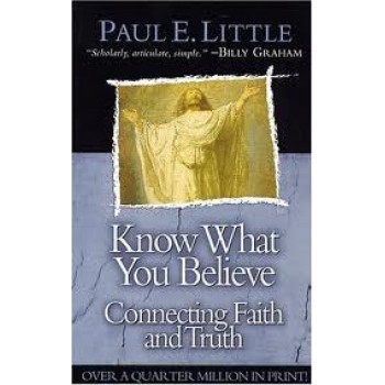 Know What You Believe by Paul E. Little, Marie Little 